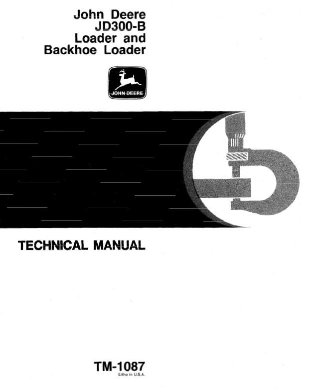 John Deere 300B Backhoe Loader Technical Manual TM1087
