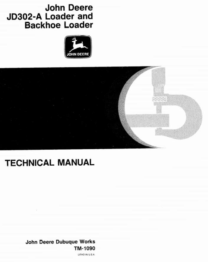 John Deere 302A Backhoe Loader Technical Manual TM1090