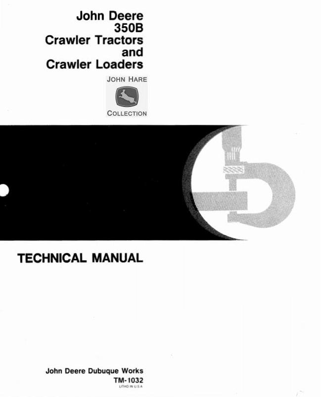 John Deere 350B Crawler Tractor Loader Technical Manual TM1032