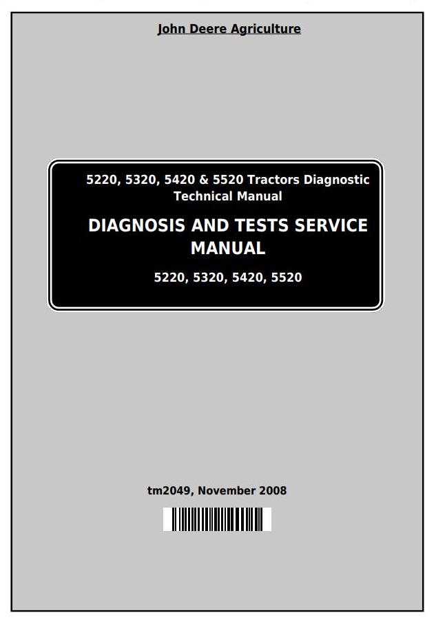 John Deere 5220 5320 5420 5520 Tractor Diagnosis Test Service Manual TM2049