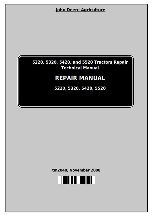 John Deere 5220 5320 5420 5520 Tractor Repair Technical Manual TM2048