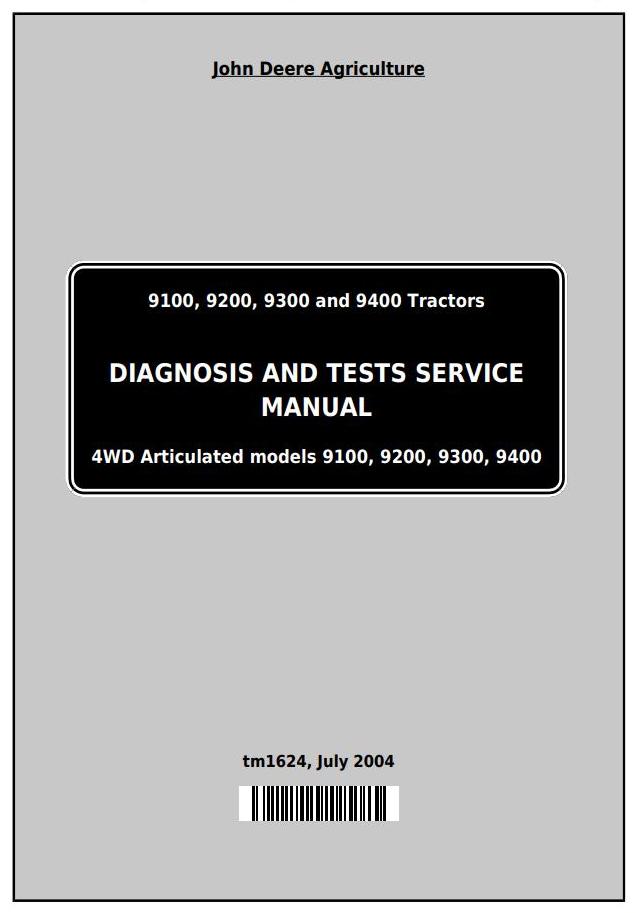 John Deere 9100 9200 9300 9400 4WD Tractor Diagnosis Test Service Manual TM1624