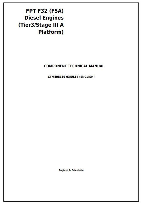 John Deere FPT Models F32 F5A Tier3 Stage III A Platform Diesel Engine Component Technical Manual CTM408119