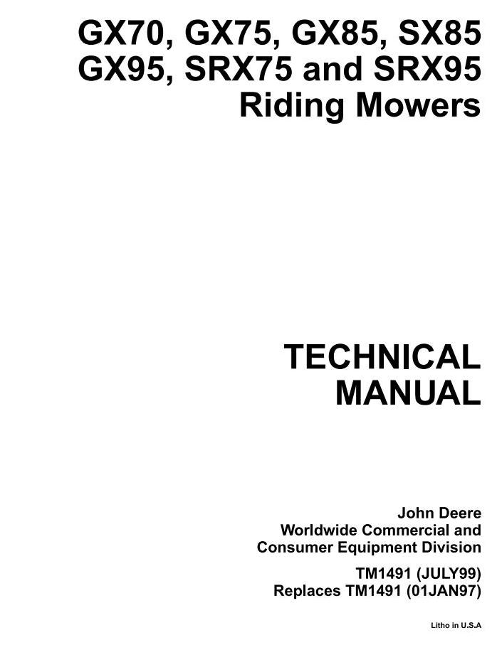 John Deere GX70 GX75 GX85 GX95 SRX75 SRX95 SX85 Riding Mowers Technical Manual TM1491