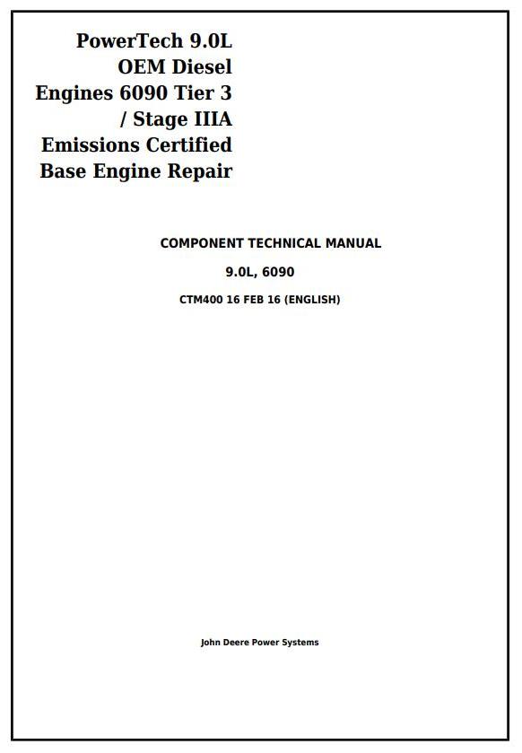 John Deere PowerTech 6090 9.0L Tier 3 Stage IIIA Base Diesel Engine Component Technical Manual CTM400