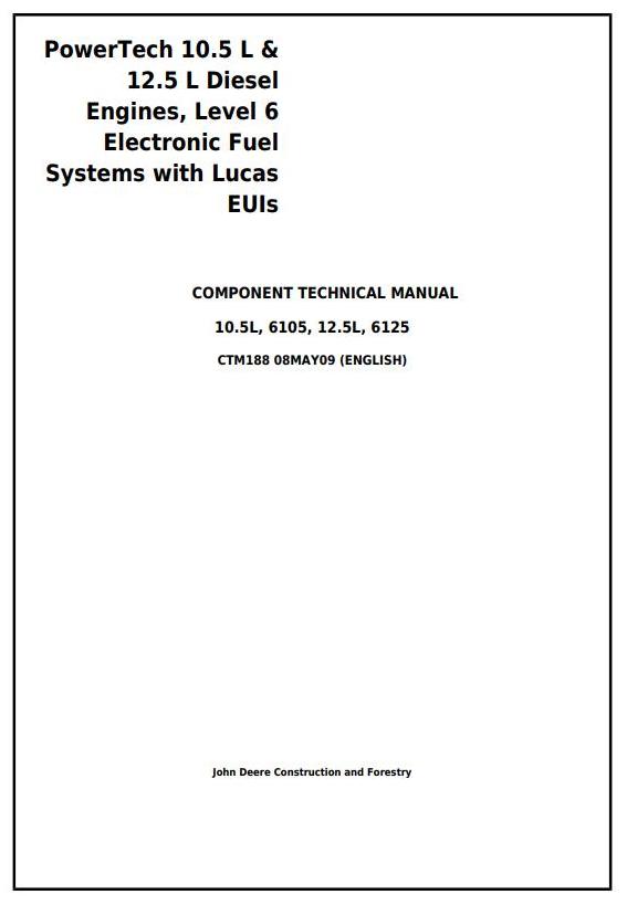 John Deere PowerTech 6105 6125 Electronic Fuel Systems w Lucas EUIs Diesel Engine Component Technical Manual CTM188