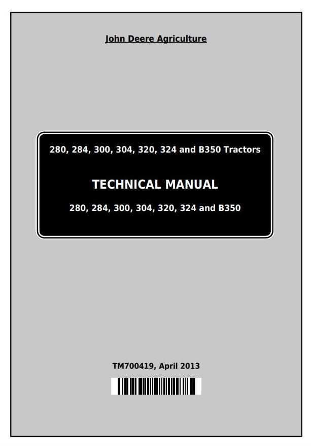 John Deere 280 284 300 304 320 324 B350 Tractor Technical Manual TM700419