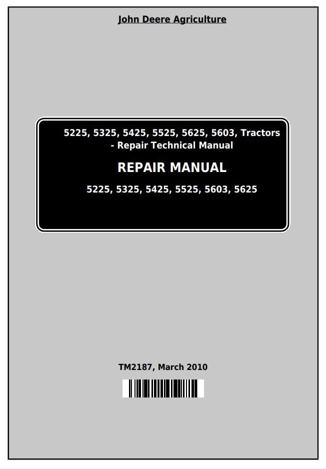 John Deere 5225 5325 5425 5525 5625 5603 Tractor Repair Technical Manual TM2187