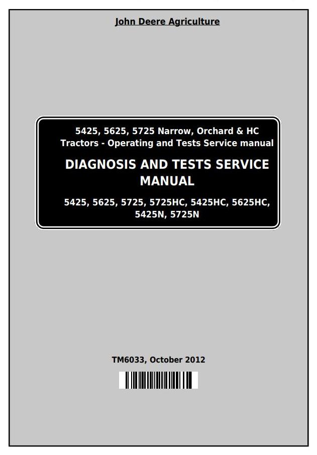 John Deere 5425 5425HC 5425N 5625 5625HC 5725 5725N Tractor Diagnosis Test Service Manual TM6033