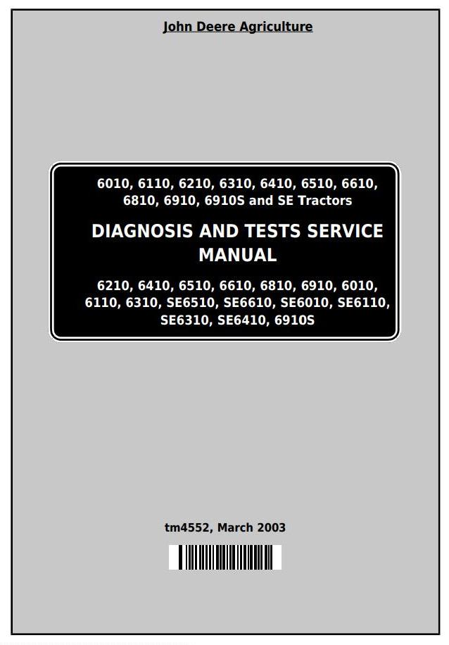 John Deere 6010 6110 6210 6310 6410 6510 6610 6810 6910 Tractor Diagnosis Test Service Manual TM4552