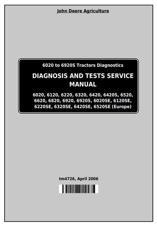 John Deere 6020 6120 6220 6320 6420 6520 6620 6820 6920 Tractor Diagnosis Test Service Manual TM4726