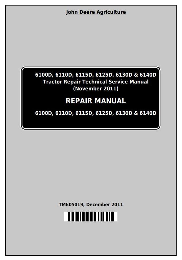 John Deere 6100D to 6140D Tractor Repair Technical Service Manual TM605019
