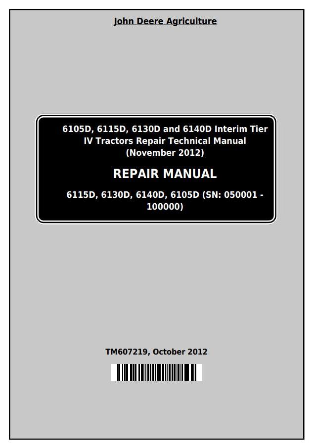 John Deere 6105D 6115D 6130D 6140D Tractor Repair Technical Manual TM607219