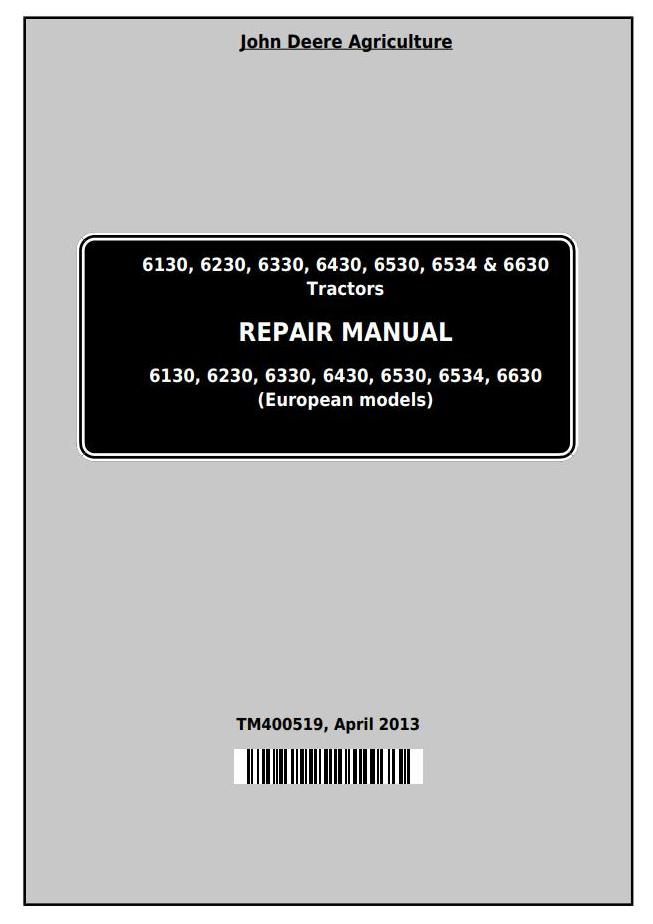 John Deere 6130 6230 6330 6430 6530 6534 6630 (European) Tractor Repair Manual TM400519