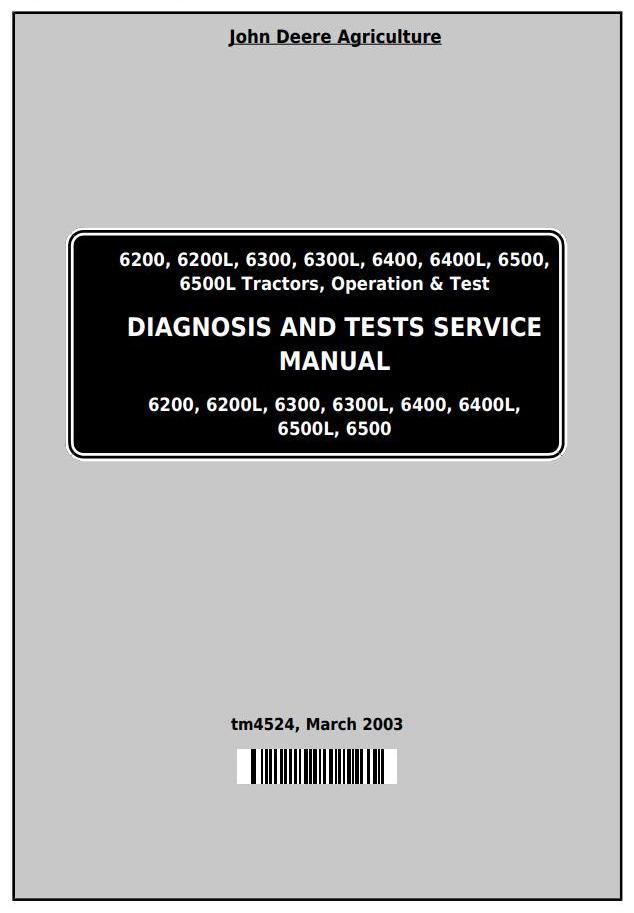 John Deere 6200 6200L 6300 6300L 6400 6400L 6500 6500L Tractor Diagnosis Test Service Manual TM4524