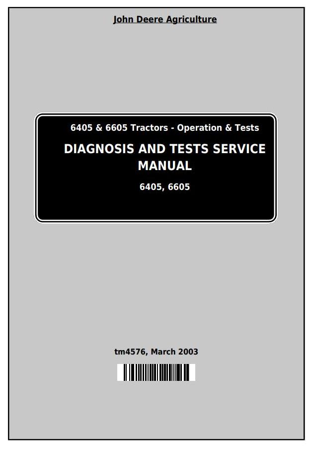 John Deere 6405 6605 Tractor Diagnosis Operation Test Service Manual TM4576