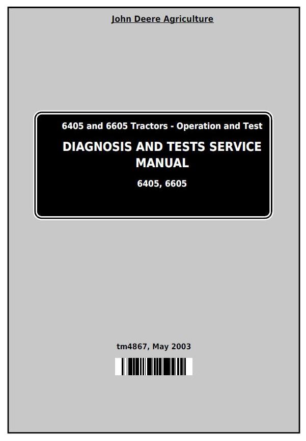 John Deere 6405 6605 Tractor Diagnosis Test Service Manual TM4867