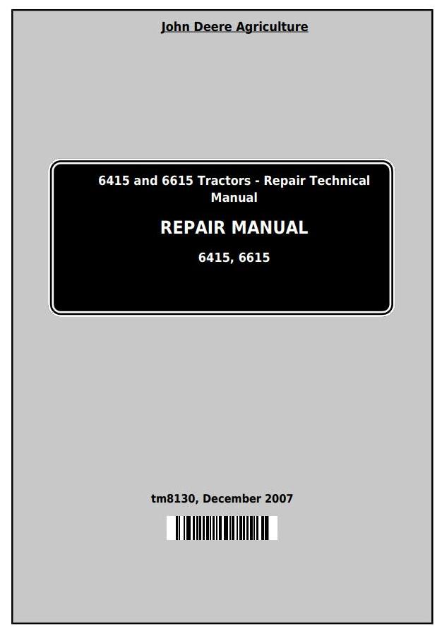 John Deere 6415 6615 Tractor Repair Technical Manual TM8130