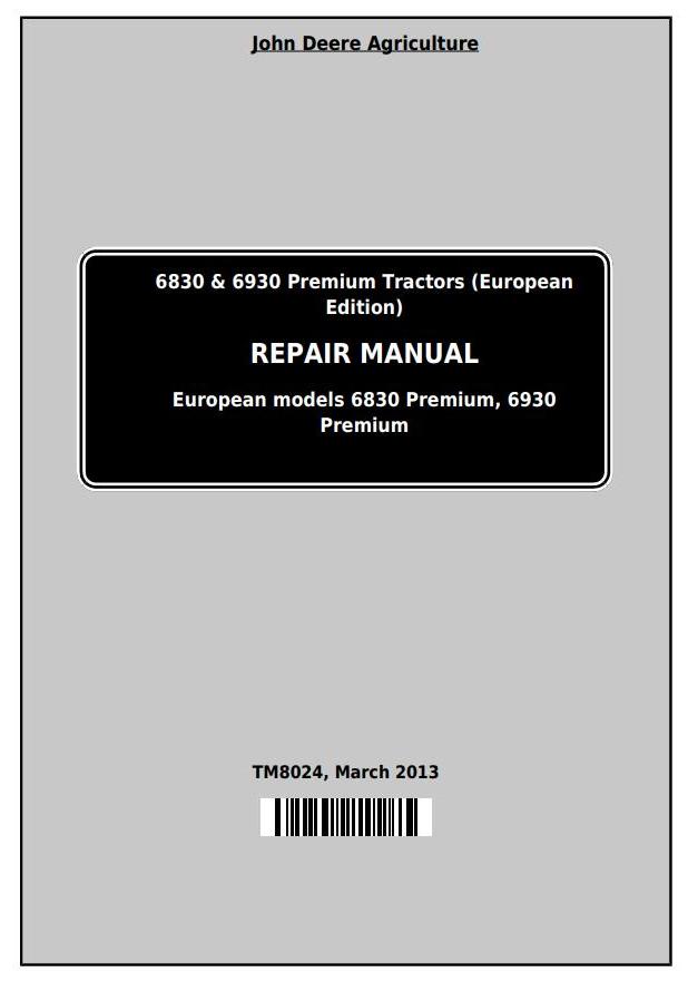 John Deere 6830 6930 Premium European Edition Tractor Repair Manual TM8024