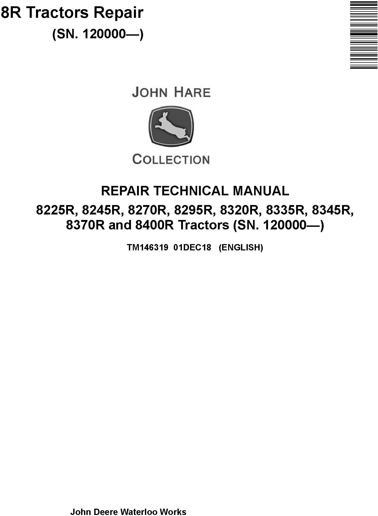 John Deere 8225R 8245R 8270R 8295R 8320R 8335R 8345R 8370R 8400R Tractor Repair Manual TM146319
