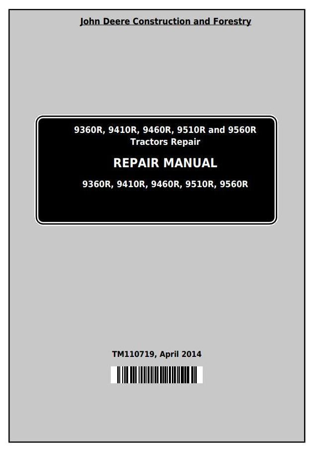 John Deere 9360R 9410R 9460R 9510R 9560R Articulated Tractor Repair Manual TM110719